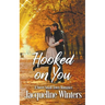 Hooked on You