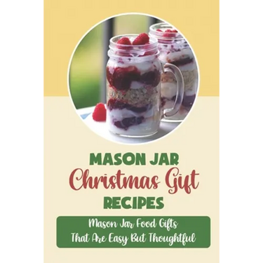 Mason Jar Christmas Gift Recipes: Mason Jar Food Gifts That Are Easy But Thoughtful