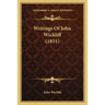 Writings Of John Wickliff (1831)