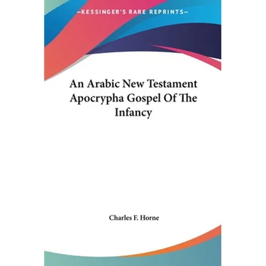 An Arabic New Testament Apocrypha Gospel Of The Infancy