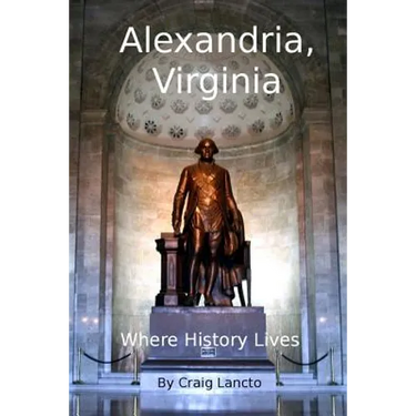 Alexandria, Virginia: Where History Lives