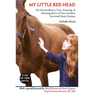 My Little Red Head: The Extraordinary, True, Amazing and Amusing Story of How Avelynn Survived Heart Disease.