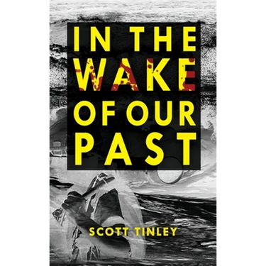 In the Wake of Our Past