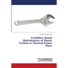 Condition Based Maintenance of Steam Turbine in Thermal Power Plant