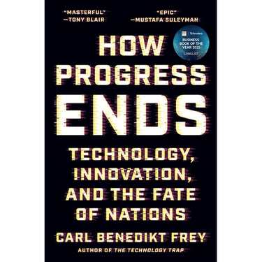 How Progress Ends: Technology, Innovation, and the Fate of Nations