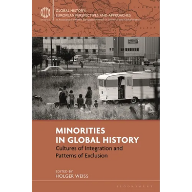 Minorities in Global History: Cultures of Integration and Patterns of Exclusion