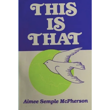 This Is That: Personal Experiences, Sermons and Writings