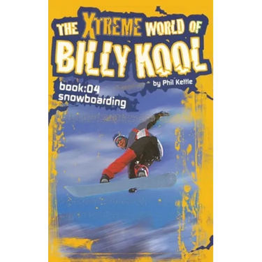 The Xtreme World of Billy Kool Book 4: Snowboarding