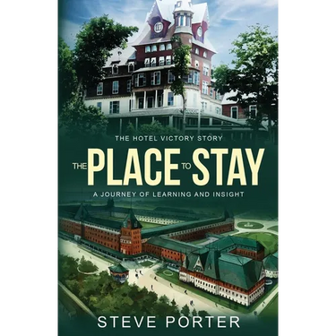 The Place to Stay: The Hotel Victory Story: A Journey of Learning and Insight
