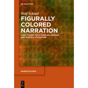 Figurally Colored Narration: Case Studies from English, German, and Russian Literature
