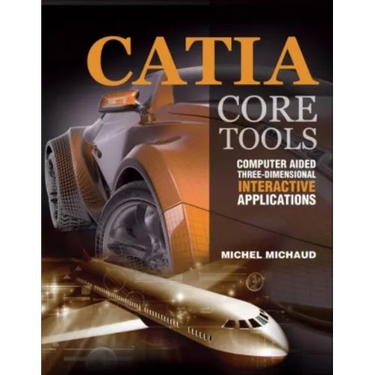 Catia Core Tools: Computer Aided Three-Dimensional Interactive Application