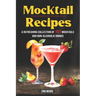 Mocktail Recipes A Refreshing Collection Of 101 Mocktails And Non-Alcoholic Drinks