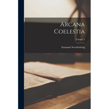 Arcana Coelestia; Volume 2
