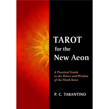 Tarot for the New Aeon: A Practical Guide to the Power and Wisdom of the Thoth Tarot
