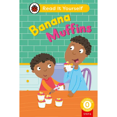 Banana Muffins (Phonics Step 6): Read It Yourself - Level 0 Beginner Reader