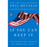 If You Can Keep It: The Forgotten Promise of American Liberty