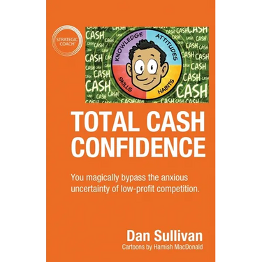 Total Cash Confidence: You magically bypass the anxious uncertainty of low-profit competition.