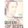 Queen of Scots: The True Life of Mary Stuart
