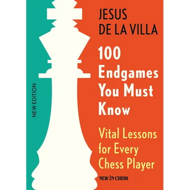 100 Endgames You Must Know: Vital Lessons for Every Chess Player