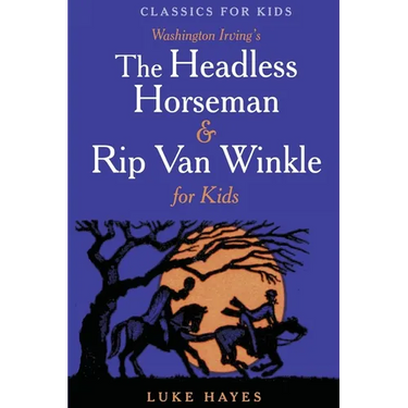 The Headless Horseman & Rip Van Winkle for Kids