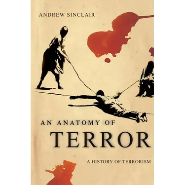 An Anatomy of Terror: A History of Terrorism