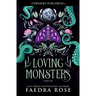 Loving Monsters: Volume One