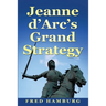 Jeanne d'Arc's Grand Strategy