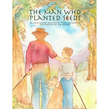 The Man Who Planted Seeds