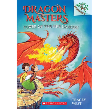 Power of the Fire Dragon: A Branches Book (Dragon Masters #4): Volume 4