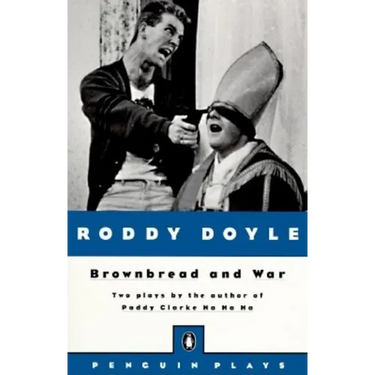 Brownbread and War: Two Plays