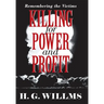 Killing for Power and Profit: Remembering the Victims