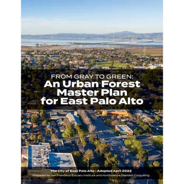 From Gray to Green -- an Urban Forest Master Plan for East Palo Alto