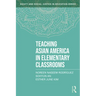 Teaching Asian America in Elementary Classrooms