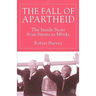 The Fall of Apartheid: The Inside Story from Smuts to Mbeki