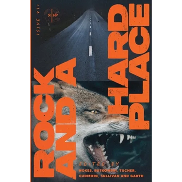 Rock and a Hard Place, Issue 7: Winter 2022