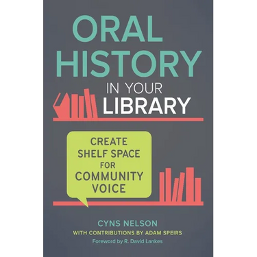 Oral History in Your Library: Create Shelf Space for Community Voice