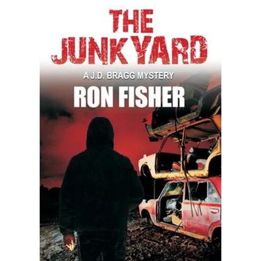 The Junkyard: A J.D. Bragg Mystery