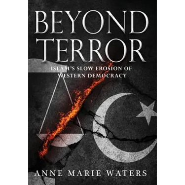 Beyond Terror: Islam's Slow Erosion of Western Democracy