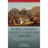 The Rise of Market Society in England, 1066-1800