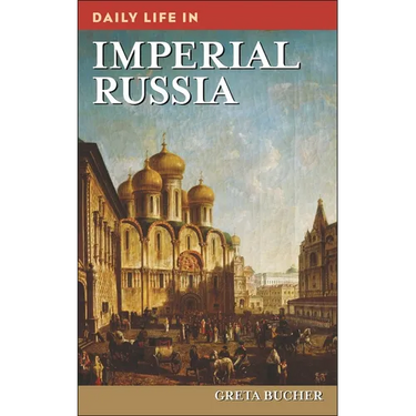Daily Life in Imperial Russia