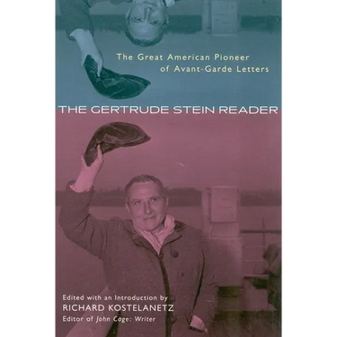 The Gertrude Stein Reader: The Great American Pioneer of Avant-Garde Letters