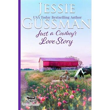 Just a Cowboy's Love Story (Sweet Western Christian Romance Book 5) (Flyboys of Sweet Briar Ranch in North Dakota)