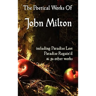 Paradise Lost, Paradise Regained, and Other Poems. the Poetical Works of John Milton