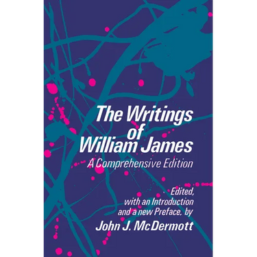 The Writings of William James: A Comprehensive Edition
