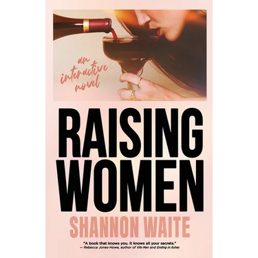 Raising Women: An Interactive Novel