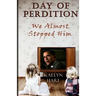 Day Of Perdition: We Almost Stopped Him