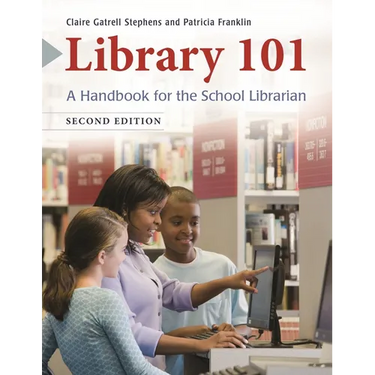 Library 101: A Handbook for the School Librarian