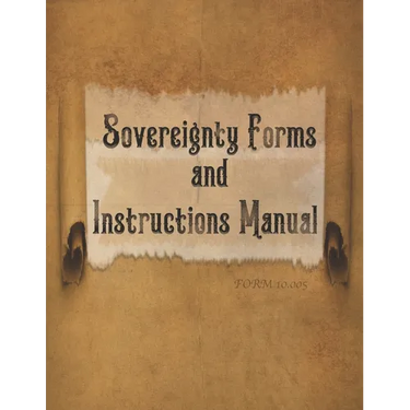 Sovereignty Forms and Instructions Manual, Volume 1: Form #10.005