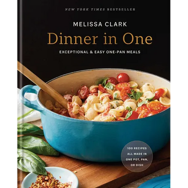 Dinner in One: Exceptional & Easy One-Pan Meals: A Cookbook