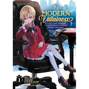Modern Villainess: It's Not Easy Building a Corporate Empire Before the Crash (Light Novel) Vol. 1